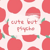 Vector quote on watermelon pattern background social media post cute but psycho