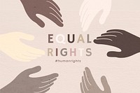Diverse hands united vector &#39;Equal Rights&#39; colorful background