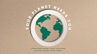 Earth day campaign template vector your planet needs you graphic