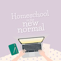 Homeschool in the new normal through e-learning system