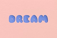 Dream typography in paper cut out font