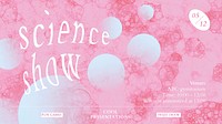 Aesthetic bubble art template vector science show colorful ad banner