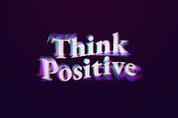 Think positive word in anaglyph text typography