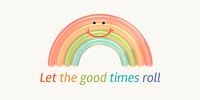 Rainbow aesthetic Twitter ad template, good times quote vector