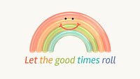 Rainbow aesthetic banner template, good times quote vector