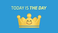 Smiling crown Powerpoint presentation template, today is the day quote vector