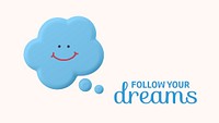 Follow your dreams banner template, smiling speech bubble   vector