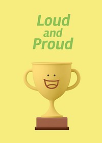 Smiling trophy poster template, loud and proud quote psd