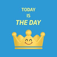 Smiling crown Instagram post template, today is the day quote vector