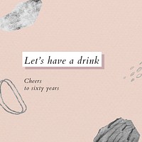 Elderly's birthday greeting template vector with let's have a drink text