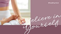 Believe in yourself banner template, inspirational wellness quote vector