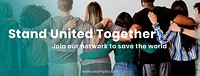 Stand united together join our network to save the world social banner template vector