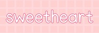 Sweetheart typography on a pink background vector