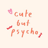 Cute but psycho doodle typography on a beige background vector