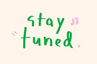 Stay tuned doodle typography on a beige background vector