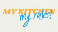 MY KITCHEN my rules vector typography