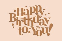 Fancy Happy birthday to you card psd typography