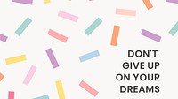Cute banner template vector in memphis style with don&#39;t give up on your dreams