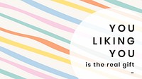 Cute banner template vector in rainbow stripe style with you liking you is the real gift