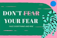 Motivational quote vector template with cute tiger don't fear your fear