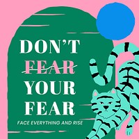 Motivational quote vector template with cute tiger don't fear your fear