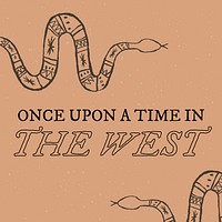 Cowboy social media template vector with hand drawn snake illustration and editable text in muted brown, once upon the time in the west
