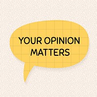 Your opinion matters template vector, editable speech bubble