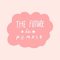 The future is female sticker collage pink speech bubble vector