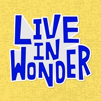 Live in wonder illustration vector sticker