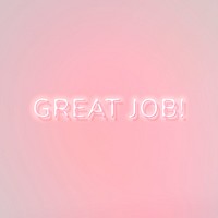 GREAT JOB neon word typography on a pink background