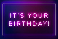 Glowing it&#39;s your birthday neon typography on a dark purple background