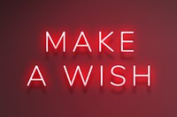 Make a wish neon red text on maroon background