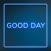 Good day neon frame lettering typography