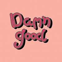 Vintage pink shades Damn good cursive font