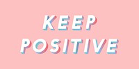 Isometric word Keep positive typography on a millennial pink background vector