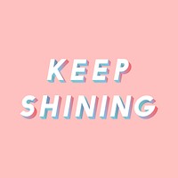 Keep shining lettering isometric font shadow typography