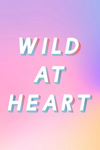 Isometric word Wild at heart typography on a pastel gradient background vector