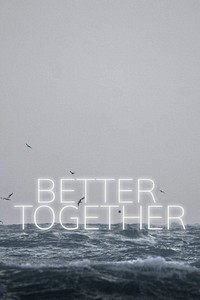 White neon text BETTER TOGETHER typography