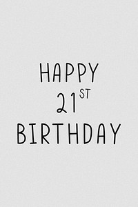 Happy 21st birthday typography grayscale 