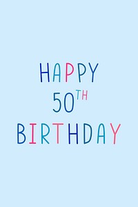 Happy 50th birthday colorful typography