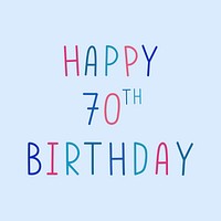 Happy 70th birthday colorful text graphic 