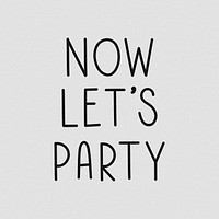 Now let's party grayscale typography 