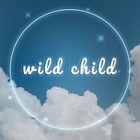 Wild child fluorescent glow typography