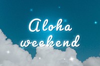 Aloha weekend glowing neon typography