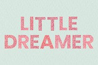 Little Dreamer red glittery trendy word with green wallpaper