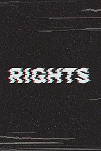 Rights glitch effect typography on black background