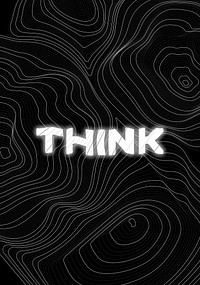 White neon think word topographic typography on a black background