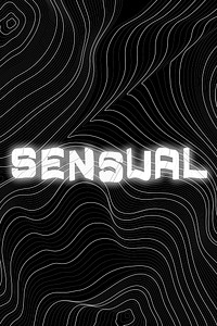 White neon sensual word topographic typography on a black background