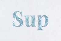 Sup light blue glitter font on a blue background