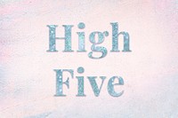 Glittery high five light blue font on a pastel background